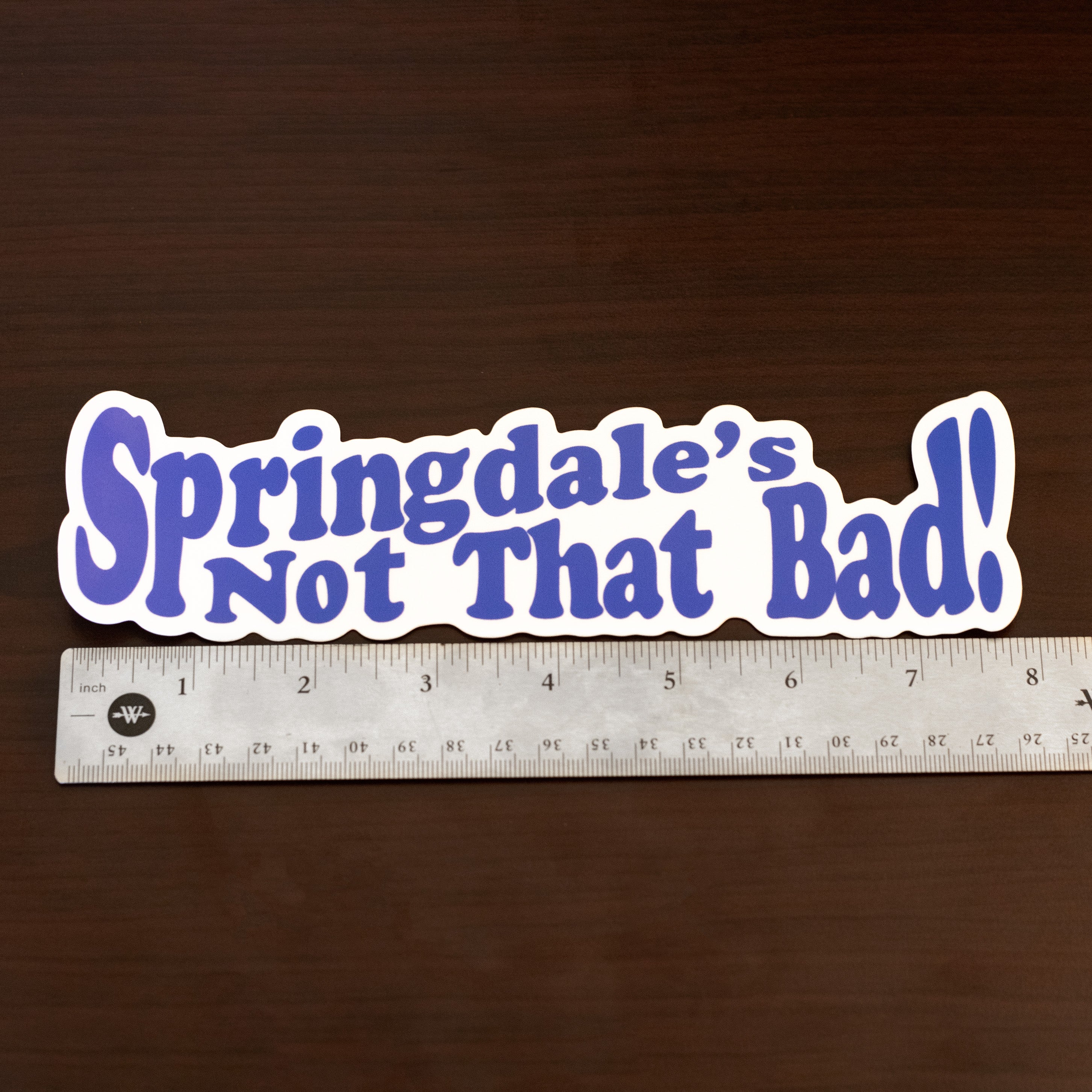 Springdale's Not That Bad Bumper Sticker - Medium