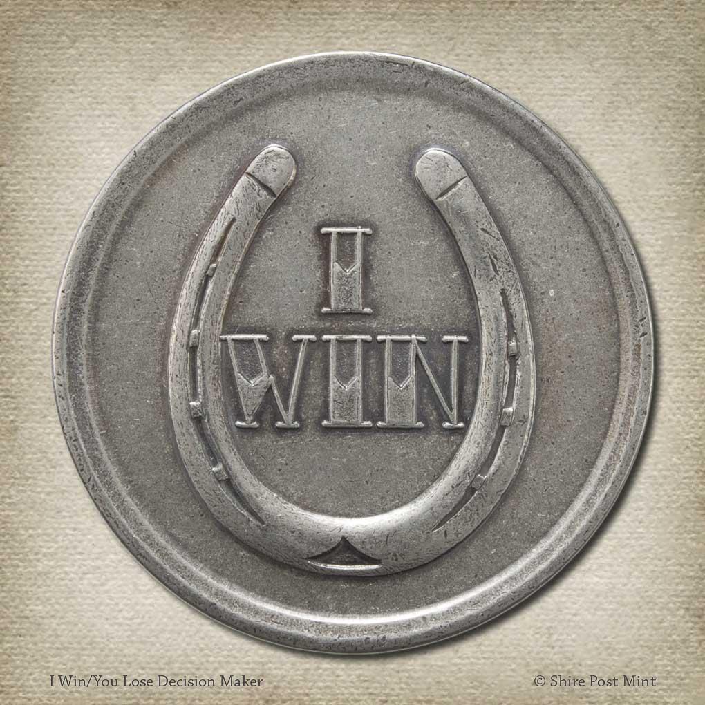 I Win / You Lose Coin Toss Decision Maker in nickel-silver - coin by Shire Post Mint